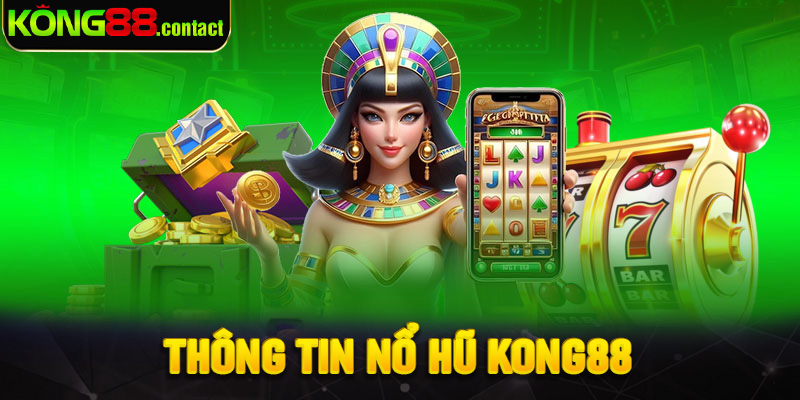 Thông tin nổ hũ Kong88