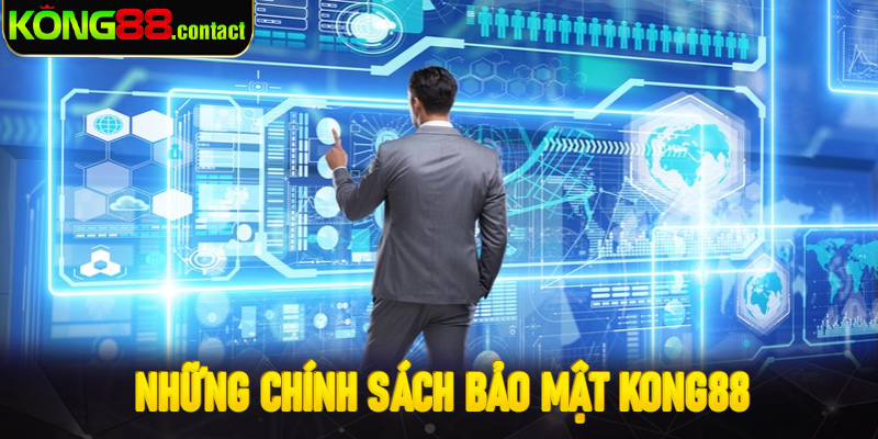 Những chính sách bảo mật Kong88