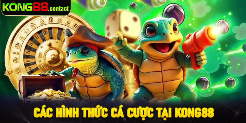 Các hình thức cá cược tại Kong88 