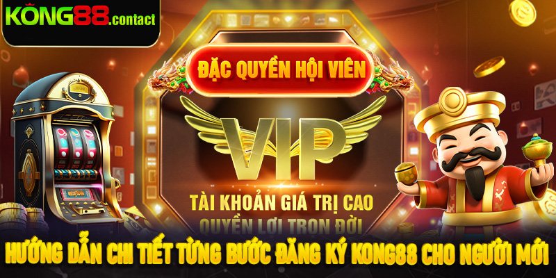 Hướng dẫn chi tiết từng bước đăng ký Kong88 cho người mới